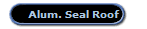 Alum. Seal Roof