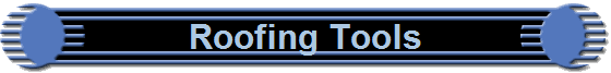 Roofing Tools